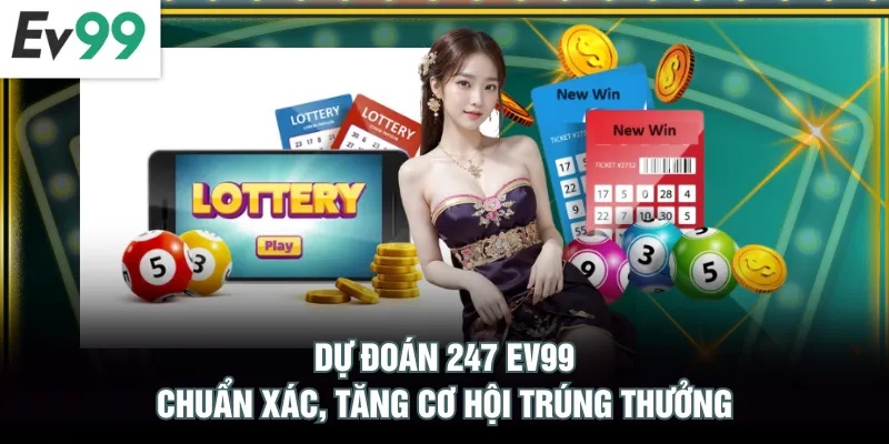 Mách Bạn 4 Mẹo Soi Cầu Chuẩn 247 EV99 Đánh Đâu Thắng Đó Dự đoán 247 EV99 chuẩn xác, tăng cơ hội trúng thưởng